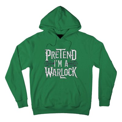 Pretend IM A Warlock Hoodie