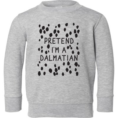 Pretend I'm A Dalmatian Shirt Funny Lazy Halloween Costume Toddler Sweatshirt