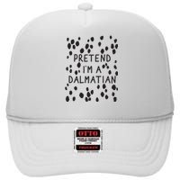 Pretend I'm A Dalmatian Shirt Funny Lazy Halloween Costume High Crown Mesh Back Trucker Hat