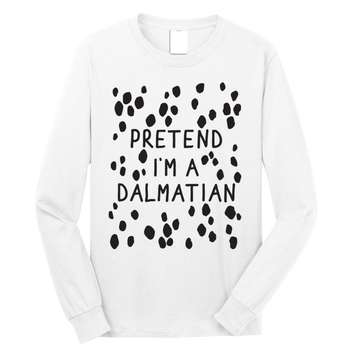 Pretend I'm A Dalmatian Shirt Funny Lazy Halloween Costume Long Sleeve Shirt