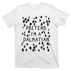 Pretend I'm A Dalmatian Shirt Funny Lazy Halloween Costume T-Shirt