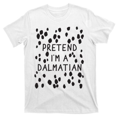 Pretend I'm A Dalmatian Shirt Funny Lazy Halloween Costume T-Shirt