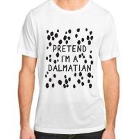 Pretend I'm A Dalmatian Shirt Funny Lazy Halloween Costume Adult ChromaSoft Performance T-Shirt