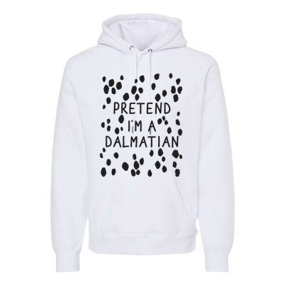 Pretend I'm A Dalmatian Shirt Funny Lazy Halloween Costume Premium Hoodie