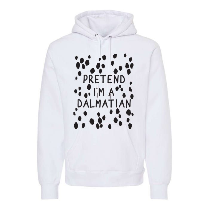 Pretend I'm A Dalmatian Shirt Funny Lazy Halloween Costume Premium Hoodie