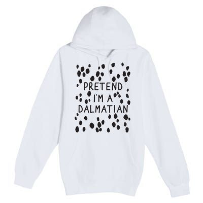 Pretend I'm A Dalmatian Shirt Funny Lazy Halloween Costume Premium Pullover Hoodie