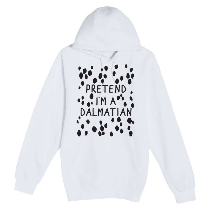 Pretend I'm A Dalmatian Shirt Funny Lazy Halloween Costume Premium Pullover Hoodie