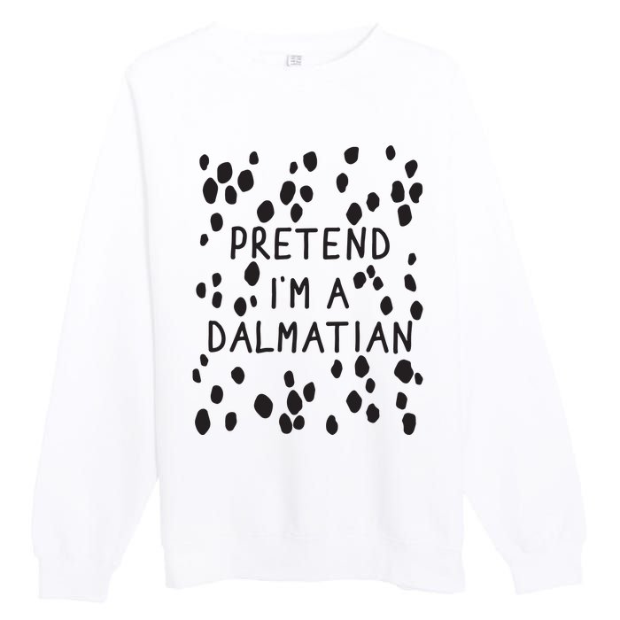 Pretend I'm A Dalmatian Shirt Funny Lazy Halloween Costume Premium Crewneck Sweatshirt