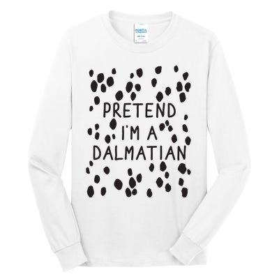 Pretend I'm A Dalmatian Shirt Funny Lazy Halloween Costume Tall Long Sleeve T-Shirt