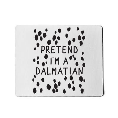 Pretend I'm A Dalmatian Shirt Funny Lazy Halloween Costume Mousepad