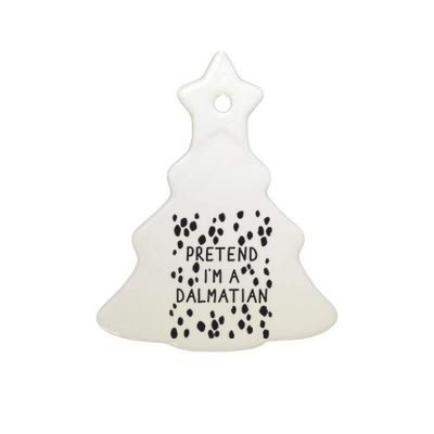 Pretend I'm A Dalmatian Shirt Funny Lazy Halloween Costume Ceramic Tree Ornament