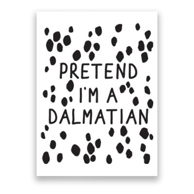 Pretend I'm A Dalmatian Shirt Funny Lazy Halloween Costume Poster