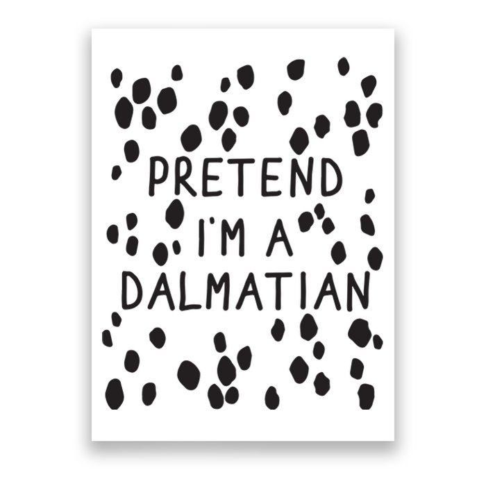 Pretend I'm A Dalmatian Shirt Funny Lazy Halloween Costume Poster