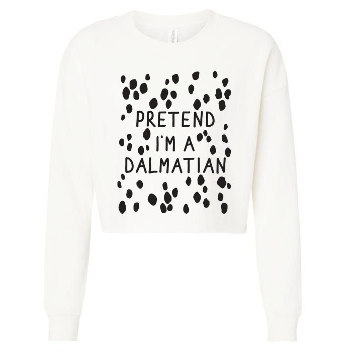 Pretend I'm A Dalmatian Shirt Funny Lazy Halloween Costume Cropped Pullover Crew