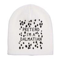 Pretend I'm A Dalmatian Shirt Funny Lazy Halloween Costume Short Acrylic Beanie