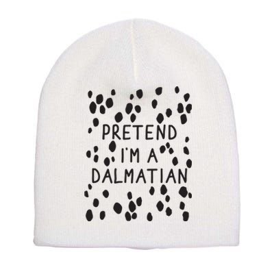 Pretend I'm A Dalmatian Shirt Funny Lazy Halloween Costume Short Acrylic Beanie