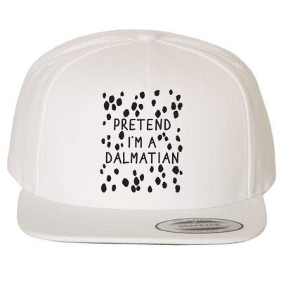 Pretend I'm A Dalmatian Shirt Funny Lazy Halloween Costume Wool Snapback Cap