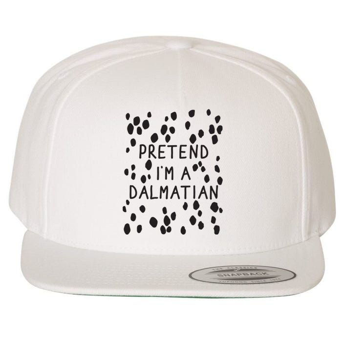 Pretend I'm A Dalmatian Shirt Funny Lazy Halloween Costume Wool Snapback Cap