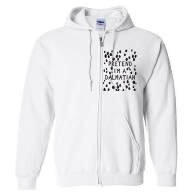 Pretend I'm A Dalmatian Shirt Funny Lazy Halloween Costume Full Zip Hoodie