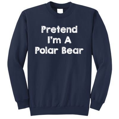 Pretend IM A Polar Bear Costume Funny Halloween Outfit Sweatshirt