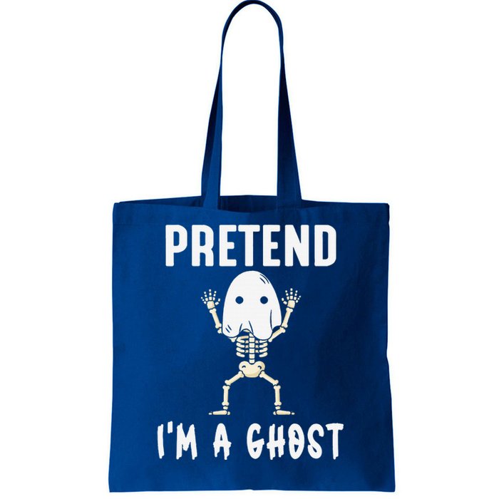 Pretend I'm a Ghost Funny Lazy Halloween Costume Party Tote Bag