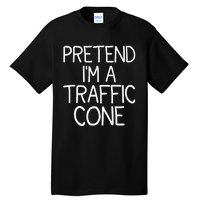 Pretend IM A Traffic Cone Funny Halloween Costume Tall T-Shirt