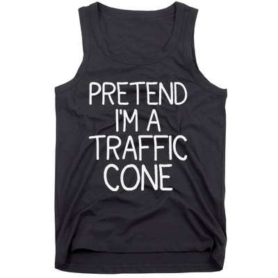 Pretend IM A Traffic Cone Funny Halloween Costume Tank Top