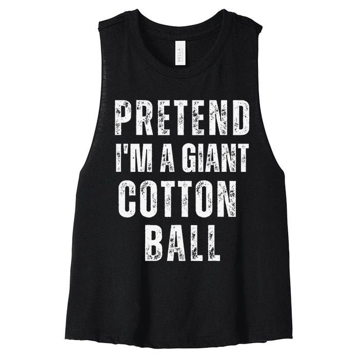 Pretend IM A Giant Cotton Ball Matching Costume Halloween Women's Racerback Cropped Tank