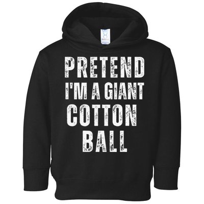 Pretend IM A Giant Cotton Ball Matching Costume Halloween Toddler Hoodie