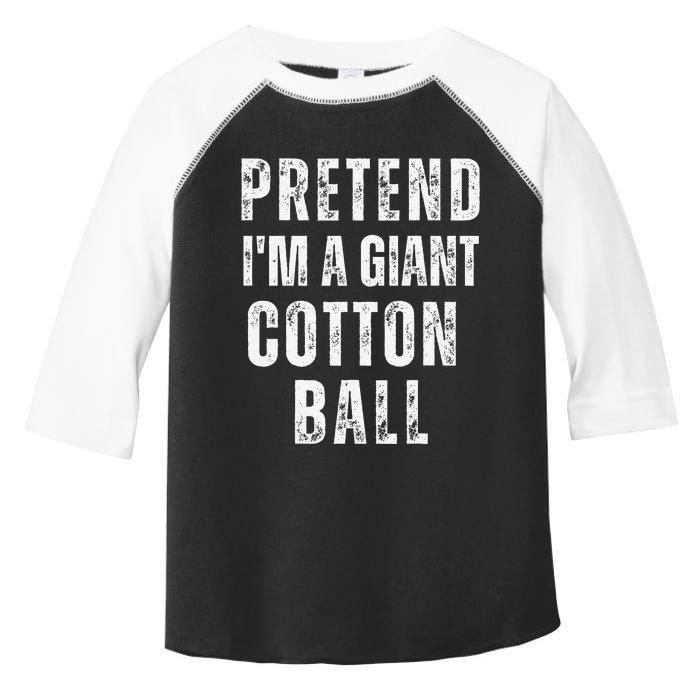 Pretend IM A Giant Cotton Ball Matching Costume Halloween Toddler Fine Jersey T-Shirt