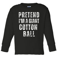 Pretend IM A Giant Cotton Ball Matching Costume Halloween Toddler Long Sleeve Shirt