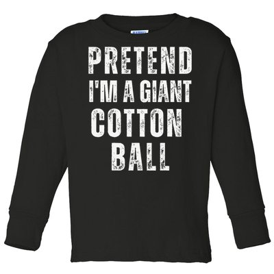 Pretend IM A Giant Cotton Ball Matching Costume Halloween Toddler Long Sleeve Shirt