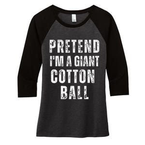 Pretend IM A Giant Cotton Ball Matching Costume Halloween Women's Tri-Blend 3/4-Sleeve Raglan Shirt