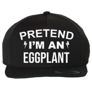 Pretend I'm An Eggplant Lazy Halloween Costume Wool Snapback Cap