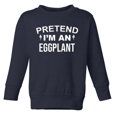 Pretend I'm An Eggplant Lazy Halloween Costume Toddler Sweatshirt