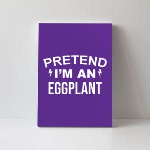 Pretend I'm An Eggplant Lazy Halloween Costume Canvas