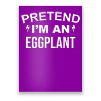 Pretend I'm An Eggplant Lazy Halloween Costume Poster