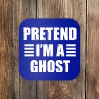 Pretend IM A Ghost Lazy Easy Costume Gift Coaster