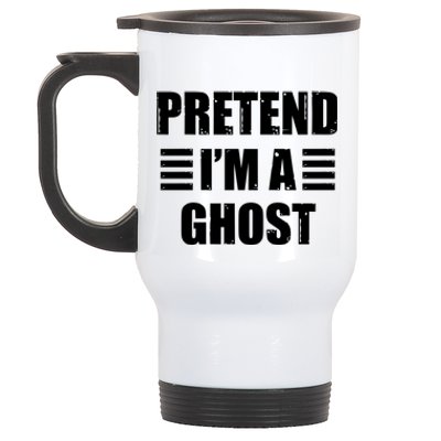 Pretend IM A Ghost Lazy Easy Costume Gift Stainless Steel Travel Mug