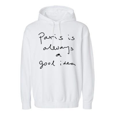 Paris Is Always A Good Idea Garment-Dyed Fleece Hoodie