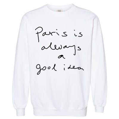 Paris Is Always A Good Idea Garment-Dyed Sweatshirt