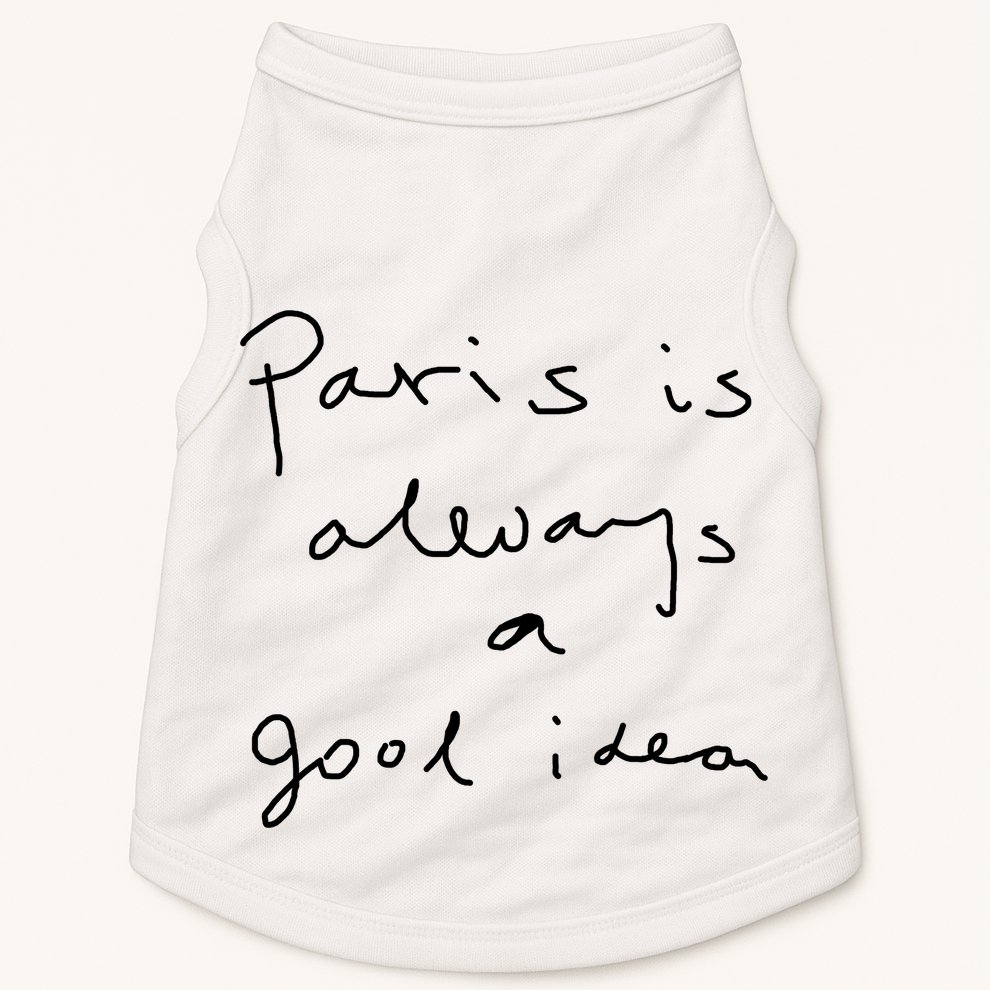Paris Is Always A Good Idea Doggie Tank