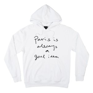 Paris Is Always A Good Idea Hoodie