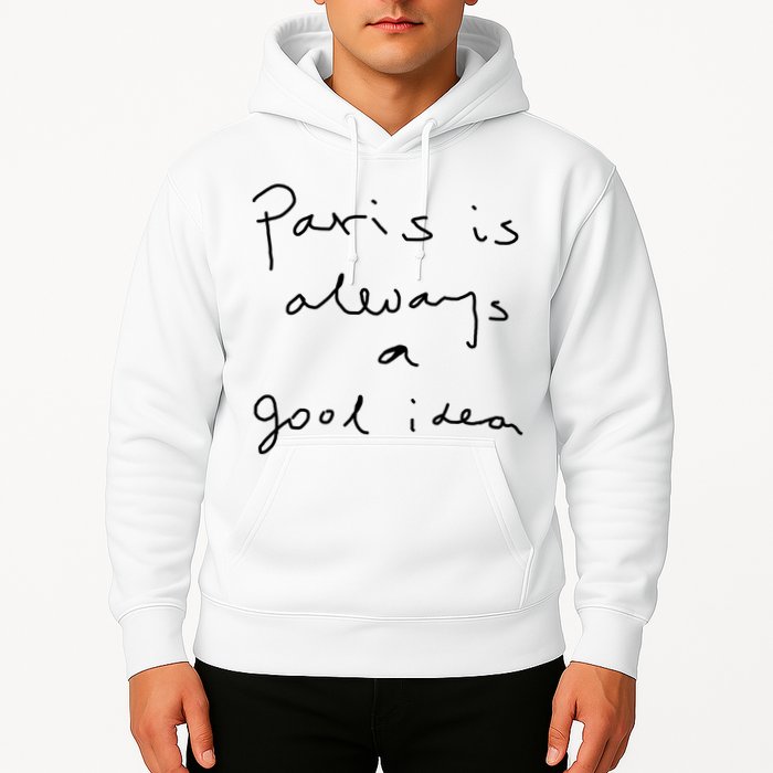 Paris Is Always A Good Idea Hoodie