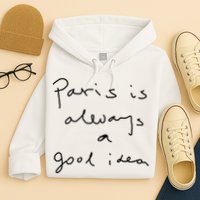 Paris Is Always A Good Idea Hoodie