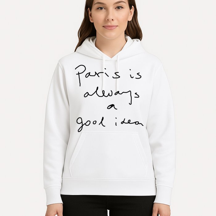 Paris Is Always A Good Idea Hoodie