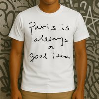 Paris Is Always A Good Idea T-Shirt