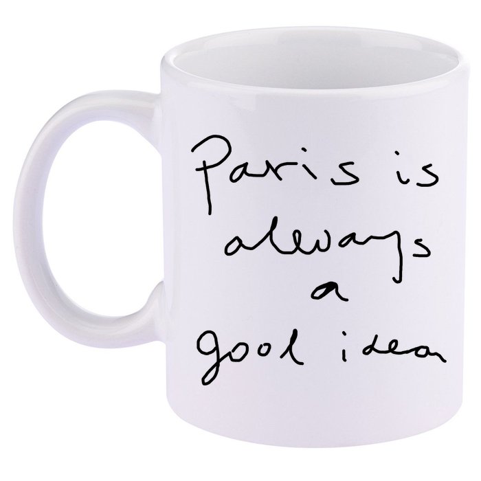 Paris Is Always A Good Idea 11oz C Handle Ceramic Mug