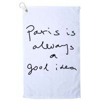 Paris Is Always A Good Idea Golf Towel