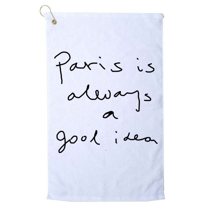 Paris Is Always A Good Idea Golf Towel